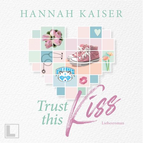 Hörbüch “Trust this Kiss (ungekürzt) – Hannah Kaiser”