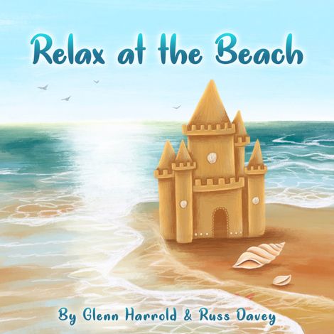 Hörbüch “Relax At The Beach – Glenn Harrold, Russ Davey”