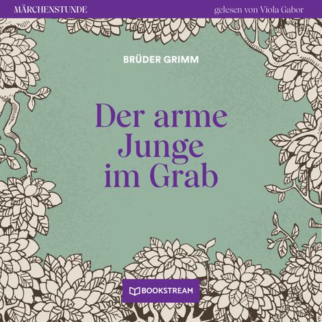 Hörbüch “Der arme Junge im Grab - Märchenstunde, Folge 32 (Ungekürzt) – Brüder Grimm”