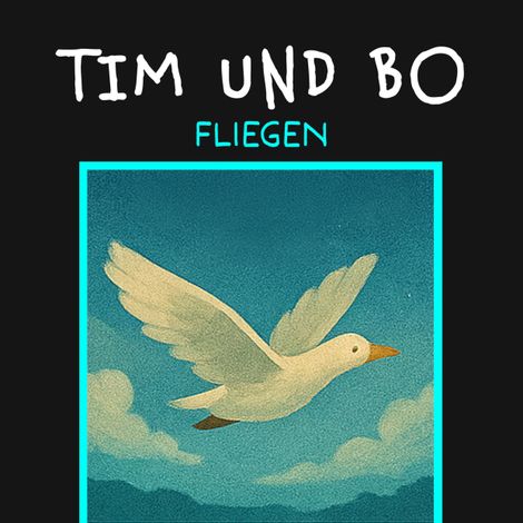 Hörbüch “Fliegen - Tim und Bo, Band 2 (ungekürzt) – Burkhard Hanke”