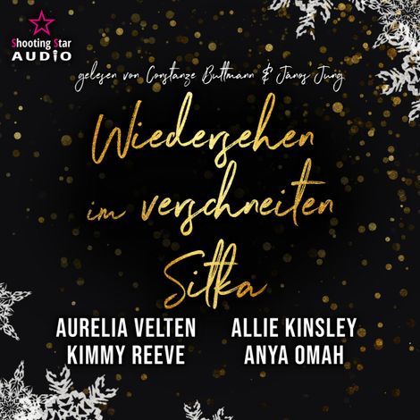 Hörbüch “Wiedersehen im verschneiten Sitka - Alaska Christmas Love, Band 5 (ungekürzt) – Allie Kinsley, Aurelia Velten, Anya Omahmehr ansehen”