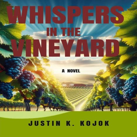 Hörbüch “Whispers In The Vineyard (Unabridged) – Justin K. Kojok”