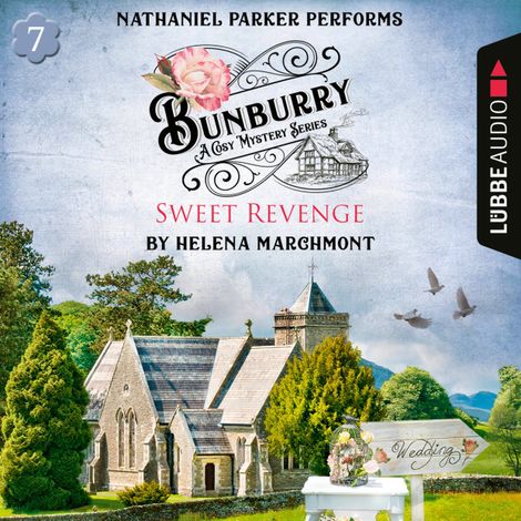Hörbüch “Bunburry - Sweet Revenge - A Cosy Mystery Series, Episode 7 (Unabridged) – Helena Marchmont”