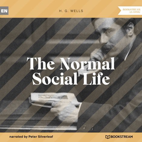 Hörbüch “The Normal Social Life (Unabridged) – H. G. Wells”