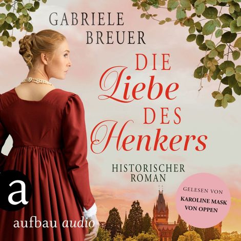 Hörbüch “Die Liebe des Henkers - Liebe, Tod und Teufel, Band 3 (Ungekürzt) – Gabriele Breuer”