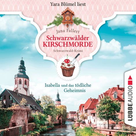 Hörbüch “Isabella und das tödliche Geheimnis - Schwarzwälder Kirschmorde - Schwarzwaldkrimi, Teil 2 (Ungekürzt) – Jana Fallert”