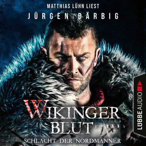 Hörbüch “Wikingerblut - Schlacht der Nordmänner - Wikinger-Krieger-Reihe, Teil 2 (Ungekürzt) – Jürgen Bärbig”