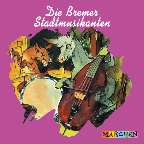 Hörbüch “Die Bremer Stadtmusikanten – Jacob und Wilhelm Grimm”