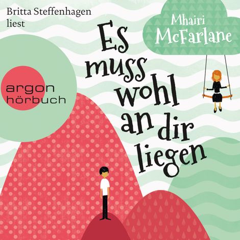 Hörbüch “Es muss wohl an dir liegen (Autorisierte Lesefassung) – Mhairi McFarlane”