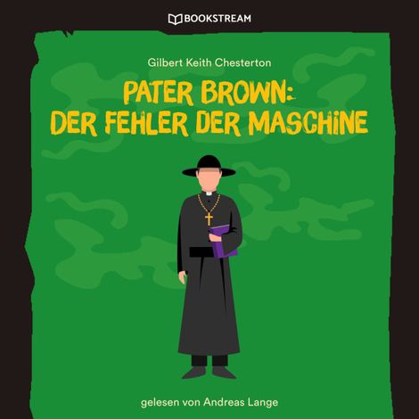 Hörbüch “Pater Brown: Der Fehler der Maschine (Ungekürzt) – Gilbert Keith Chesterton”