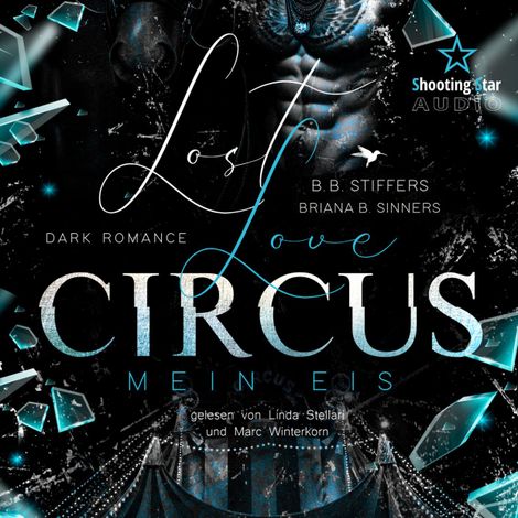 Hörbüch “Lost Love Circus: Mein Eis - Dark Romance - Enemies to Lovers, Band 2 (ungekürzt) – B. B. Stiffers, Briana B. Sinners”