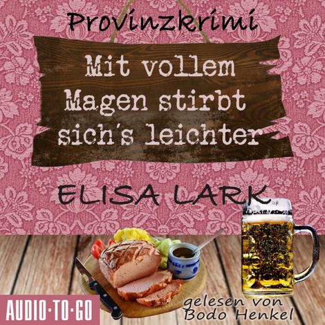 Hörbüch “Mit vollem Magen stirbt's sich leichter - Der erste Fall für den Karl Ramsauer - Karl Ramsauer, Band 1 (Ungekürzt) – Elisa Lark”