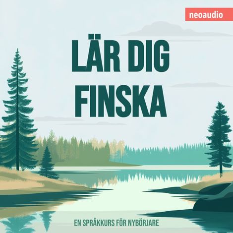 Hörbüch “Språkkurser för nybörjare, Lär dig finska (Oavkortad) – NeoAudio”