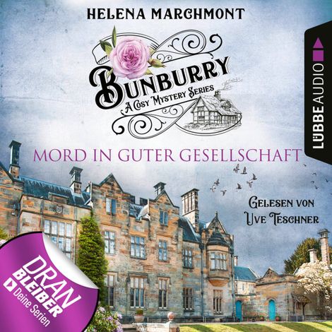 Hörbüch “Mord in guter Gesellschaft - Ein Idyll zum Sterben - Ein englischer Cosy-Krimi - Bunburry, Folge 6 (Ungekürzt) – Helena Marchmont”