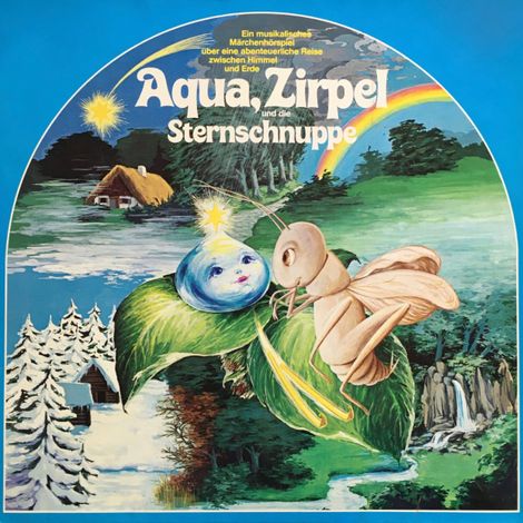 Hörbüch “Aqua, Zirpel und die Sternschnuppe - Eine abenteuerliche Reise zwischen Himmel und Erde – Mara Schroeder-von Kurmin”