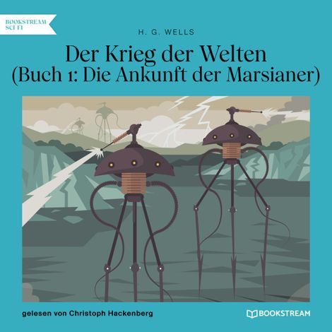 Hörbüch “Der Krieg der Welten, Buch 1: Die Ankunft der Marsianer (Ungekürzt) – H. G. Wells”