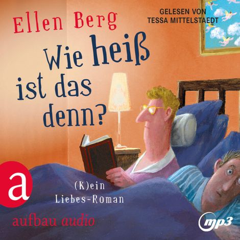 Hörbüch “Wie heiß ist das denn? - (K)ein Liebes-Roman (Gekürzt) – Ellen Berg”