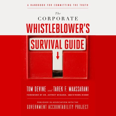 Hörbüch “The Corporate Whistleblower's Survival Guide - A Handbook for Committing the Truth (Unabridged) – Tom Devine, Tarek F. Maassarani”