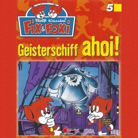 Hörbüch “Fix & Foxi, Folge 5: Geisterschiff ahoi! – Peter Mennigen”