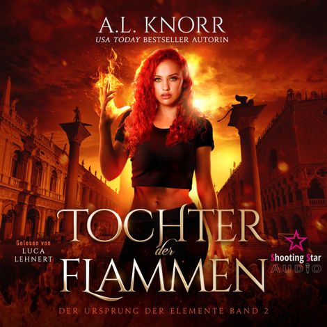 Hörbüch “Tochter der Flammen - Der Ursprung der Elemente, Band 2 – A. L. Knorr”