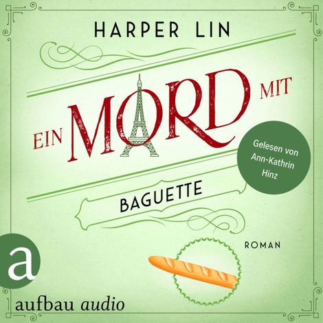 Hörbüch “Ein Mord mit Baguette - Ein Patisserie Krimi, Band 3 (Ungekürzt) – Harper Lin”