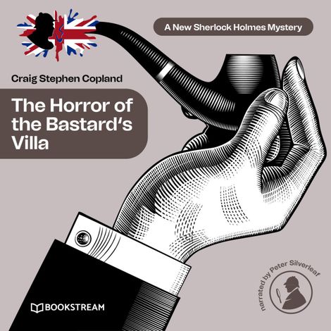 Hörbüch “The Horror of the Bastard's Villa - A New Sherlock Holmes Mystery, Episode 27 (Unabridged) – Sir Arthur Conan Doyle, Craig Stephen Copland”