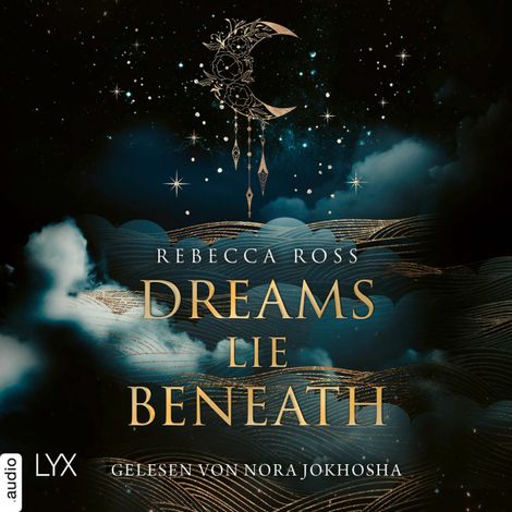 Hörbüch “Dreams Lie Beneath (Ungekürzt) – Rebecca Ross”