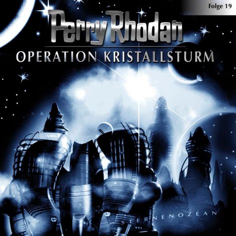 Hörbüch “Perry Rhodan, Folge 19: Operation Kristallsturm – Perry Rhodan”