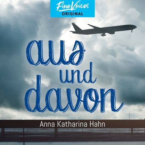 Hörbüch “Aus und Davon (ungekürzt) – Anna Katharina Hahn”