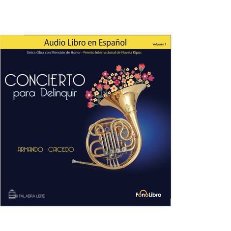 Hörbüch “Concierto para Delinquir., Vol. 1 (abreviado) – Armando Caicedo”
