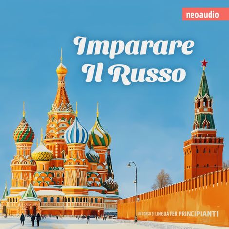 Hörbüch “Corsi di lingue per principianti, Imparare il russo (Integrale) – NeoAudio”