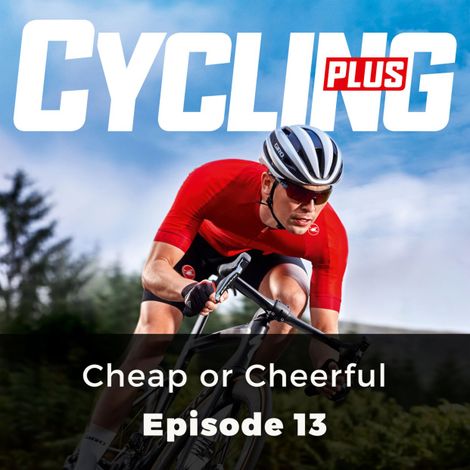 Hörbüch “Cheap or Cheerful - Cycling Series, Episode 13 – Guy Kesteven”