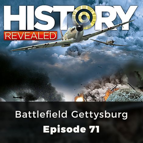 Hörbüch “Battlefield Gettysburg - History Revealed, Episode 71 – HR Editors”