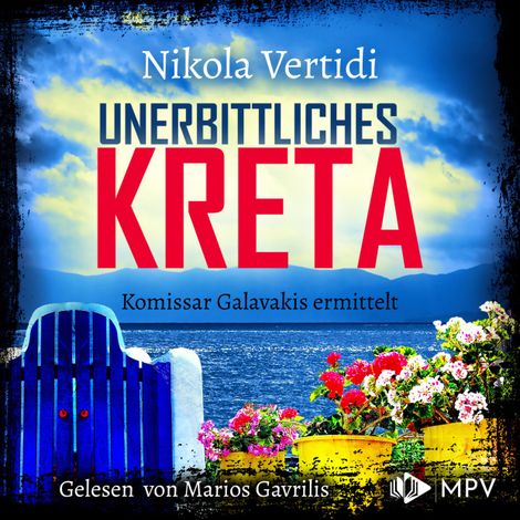 Hörbüch “Unerbittliches Kreta - Kommissar Galavakis ermittelt, Band 1 (ungekürzt) – Nikola Vertidi”