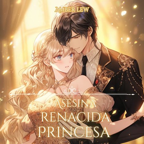 Hörbüch “Asesina Renacida Princesa – Amber Lew”