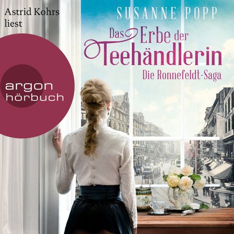 Hörbüch “Das Erbe der Teehändlerin - Die Ronnefeldt-Saga, Band 3 (Ungekürzte Lesung) – Susanne Popp”