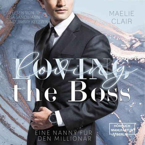Hörbüch “Loving the Boss - Boss Romance - Eine Nanny für den Millionär, Band 1 (ungekürzt) – Maelie Clair”