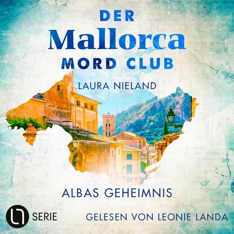 Hörbüch “Albas Geheimnis - Der Mallorca Mord Club, Folge 4 (Ungekürzt) – Laura Nieland”