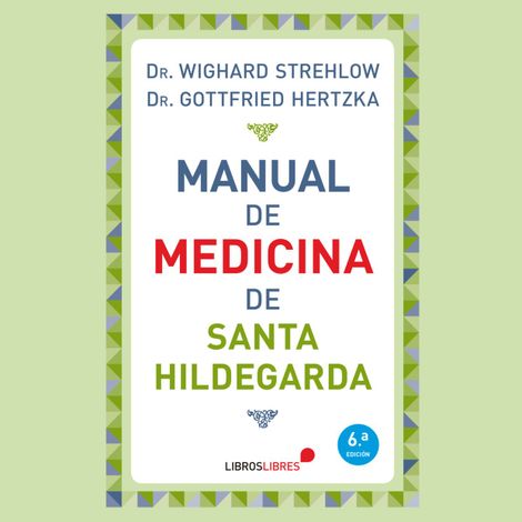 Hörbüch “Manual de medicina de Santa Hildegarda – Wighard Strehlow, Gottfried Hertzka”