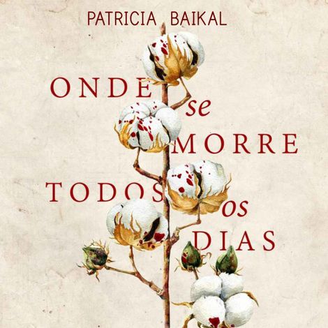 Hörbüch “Onde se morre todos os dias (Integral) – Patrícia Baikal”
