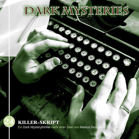 Hörbüch “Dark Mysteries, Folge 24: Killer-Skript (ungekürzt) – Markus Duschek”