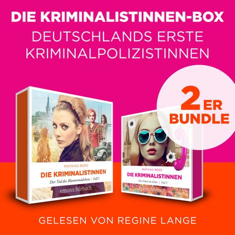 Hörbüch “Die Kriminalistinnen-Box (Band 1-2) - Deutschlands erste Kriminalpolizistinnen - Die Kriminalistinnen (Ungekürzt) – Mathias Berg”