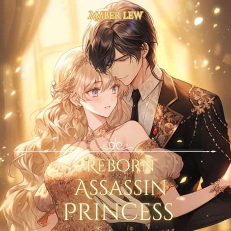 Hörbüch “Reborn Assassin Princess – Amber Lew”