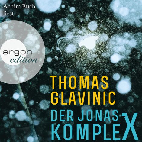 Hörbüch “Der Jonas-Komplex (Gekürzte Lesung) – Thomas Glavinic”