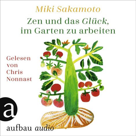 Hörbüch “Zen und das Glück, im Garten zu arbeiten (Ungekürzt) – Miki Sakamoto”