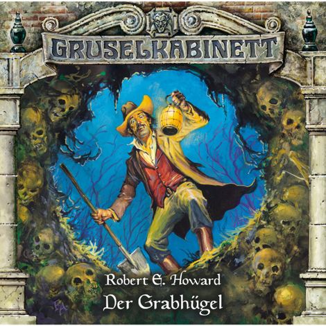 Hörbüch “Gruselkabinett, Folge 60: Der Grabhügel – Robert E. Howard”
