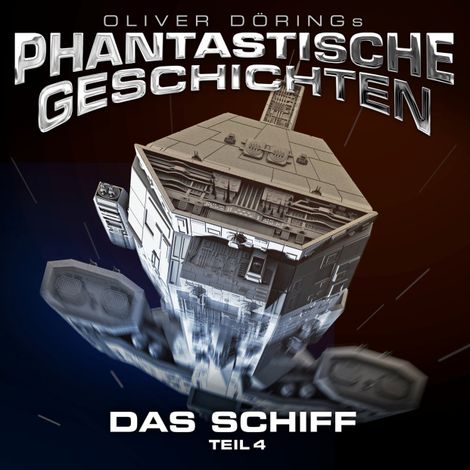 Hörbüch “Phantastische Geschichten, Teil 4: Das Schiff – Oliver Döring”