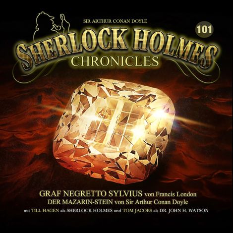 Hörbüch “Sherlock Holmes Chronicles, Folge 101: Der Mazarin Stein / Graf Negretto Sylvius – Francis London”