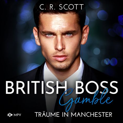 Hörbüch “British Boss - Gamble: Träume in Manchester - Smart CEO, Band 2 (ungekürzt) – C. R. Scott”