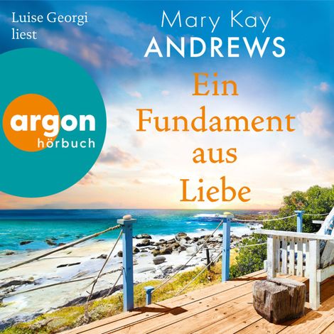 Hörbüch “Ein Fundament aus Liebe - Die Sommerbuchreihe, Band 17 (Ungekürzte Lesung) – Mary Kay Andrews”